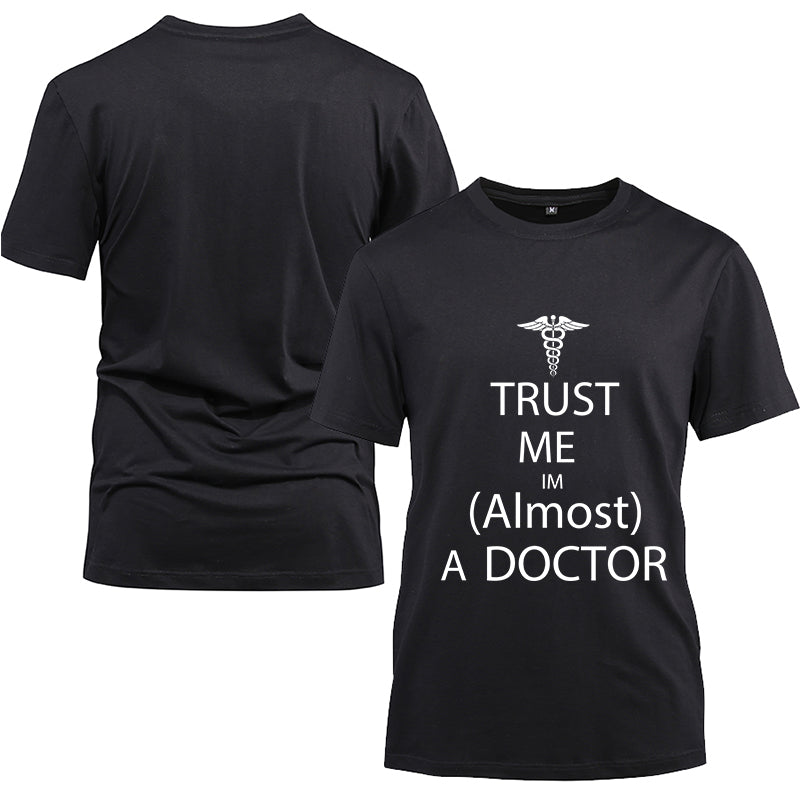 Trust me I'm almost a doctor Tee Shirt