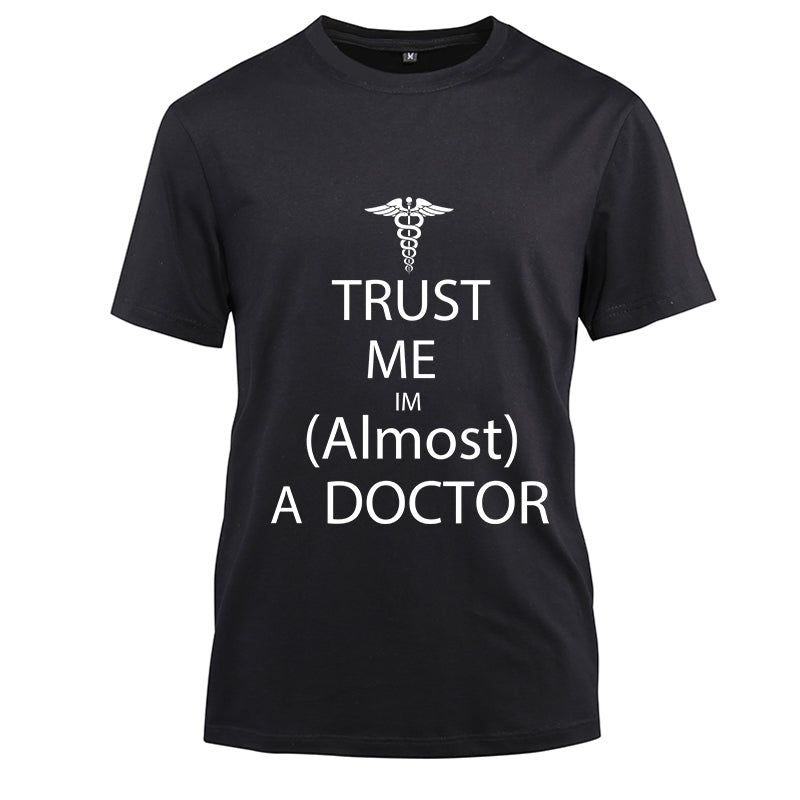 Trust me I'm almost a doctor Tee Shirt