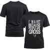 I'm a Vet because people are gross Tee Shirt
