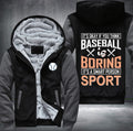 It's okay if you think baseball is boring Fleece Hoodies Jacket