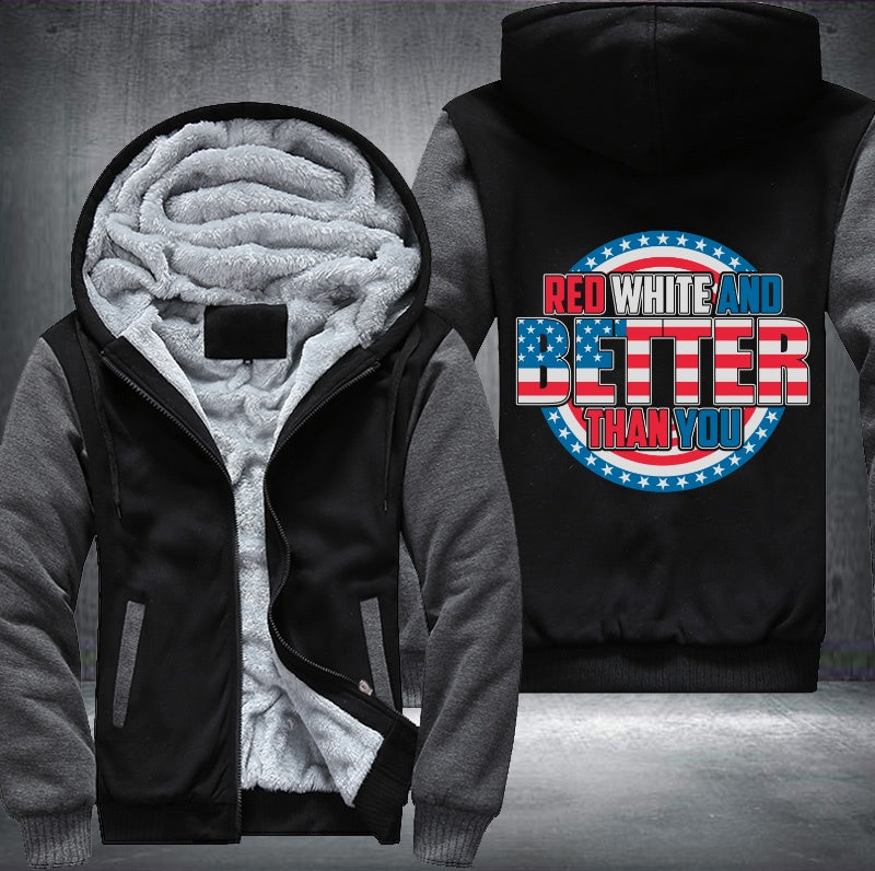 RED WHITE AND BETTER THAN YOU Fleece Hoodies Jacket
