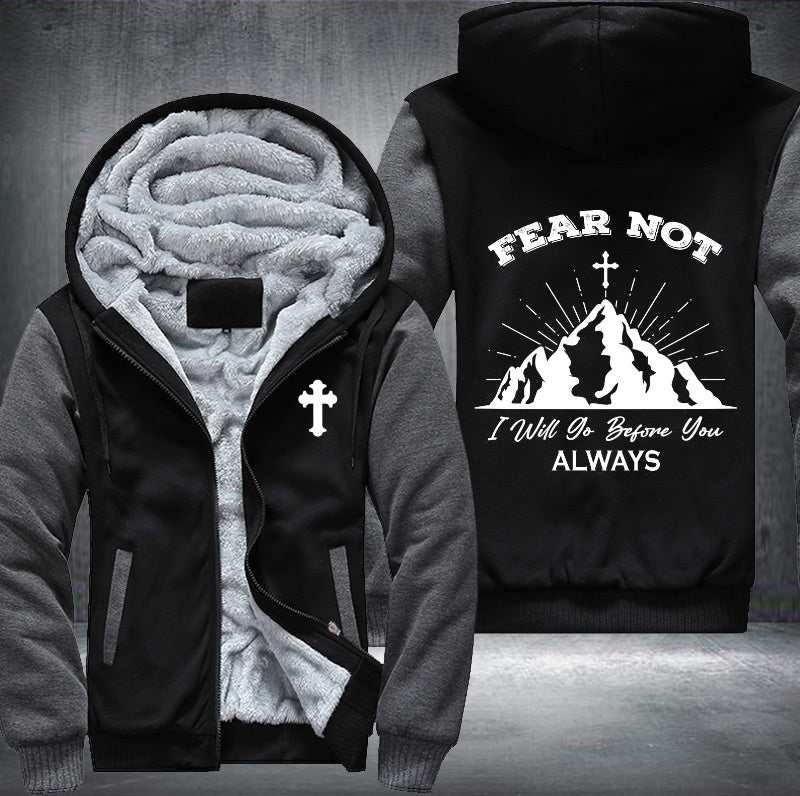 Fear not I will go before you always Fleece Hoodies Jacket