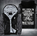 Yes I know I'm cranky I'm going through fishing Fleece Hoodies Jacket