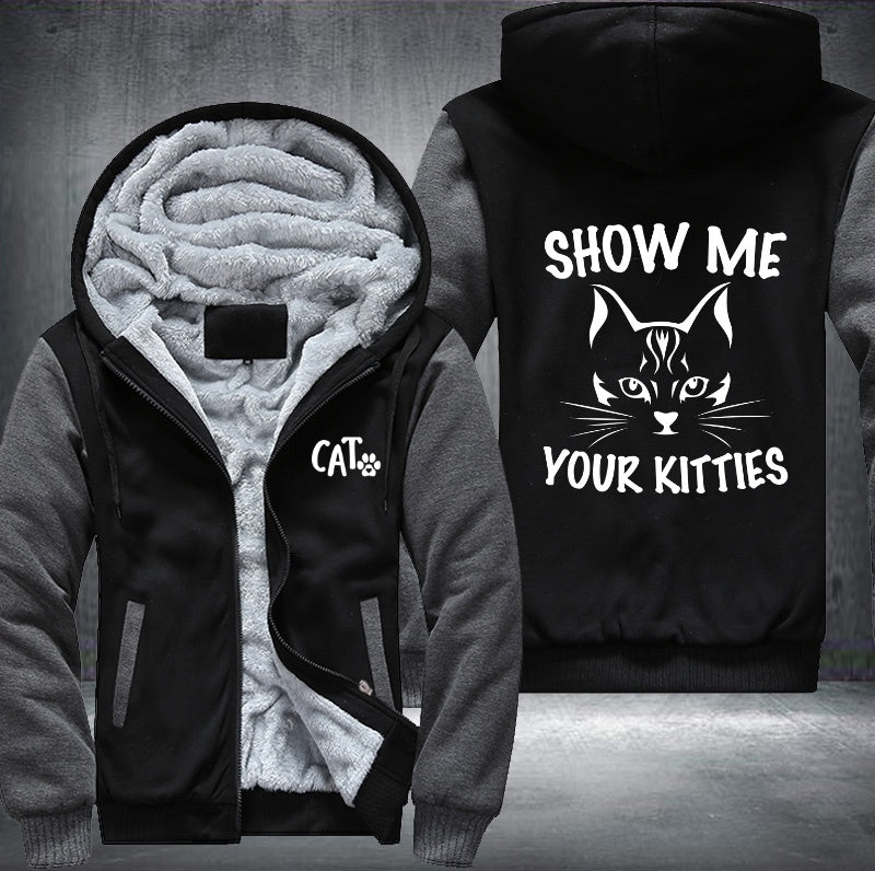SHOW ME YOUR KITTIES Fleece Hoodies Jacket