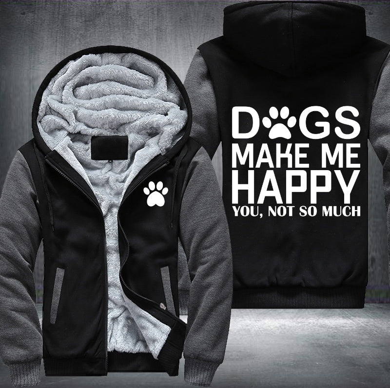 Dogs make me happy you, not so much Fleece Hoodies Jacket