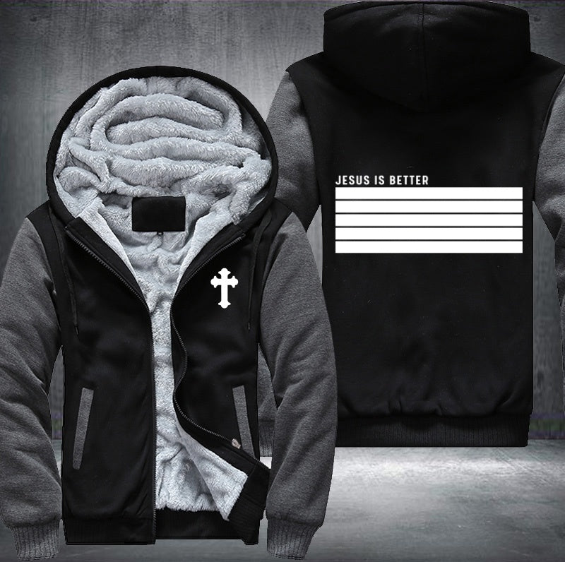 Jesus is better Fleece Hoodies Jacket
