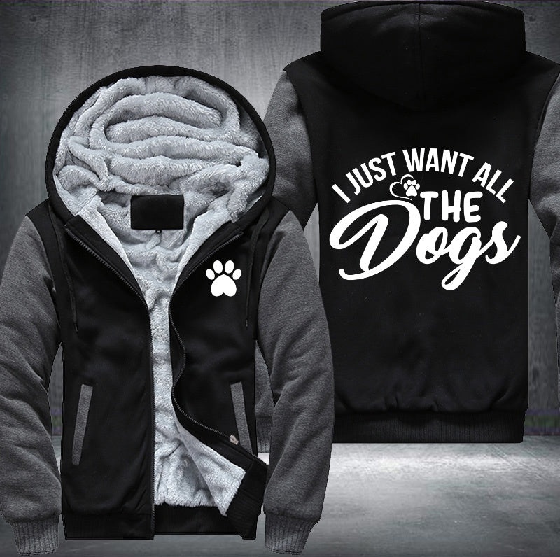 I just want all the dogs Fleece Hoodies Jacket