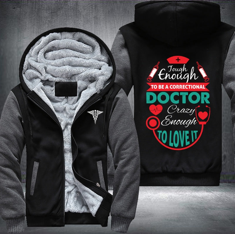Tough enough to be a correctional doctor Fleece Hoodies Jacket