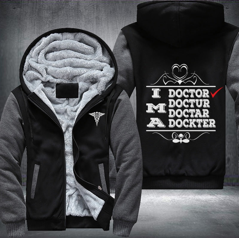I'm a doctor doctur doctar dockter Fleece Hoodies Jacket