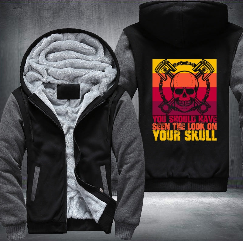 You should have seen the look on your skull Fleece Hoodies Jacket