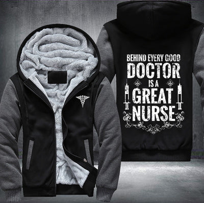 Behind every good doctor is a great nurse Fleece Hoodies Jacket