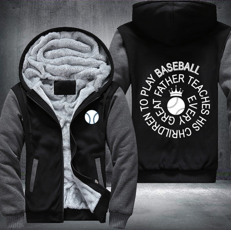 Every great father teaches him chrildren to play baseball  Fleece Hoodies Jacket