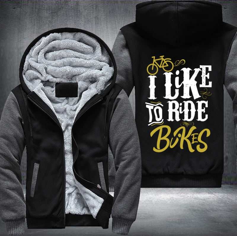 I LIKE TO RIDE BIKES Fleece Hoodies Jacket