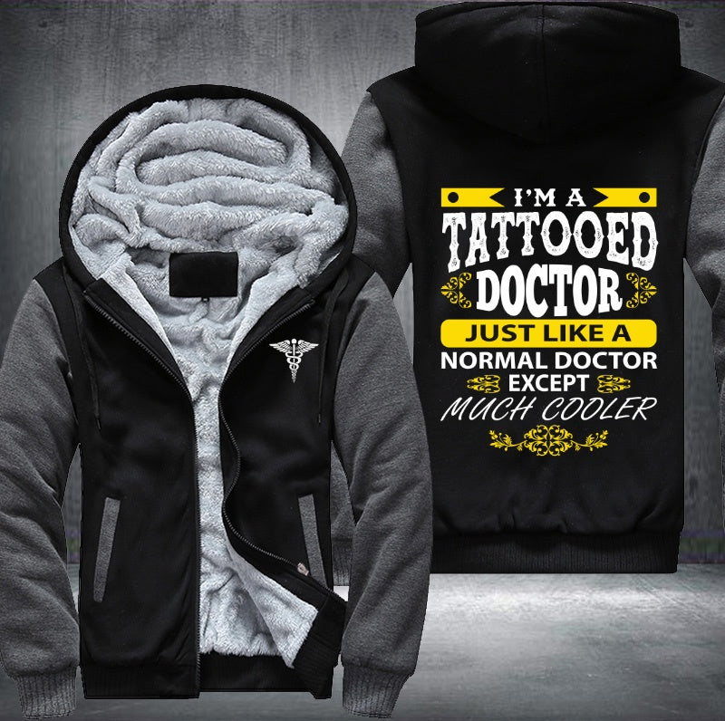 I'm a tattooed doctor just like a normal doctor Fleece Hoodies Jacket