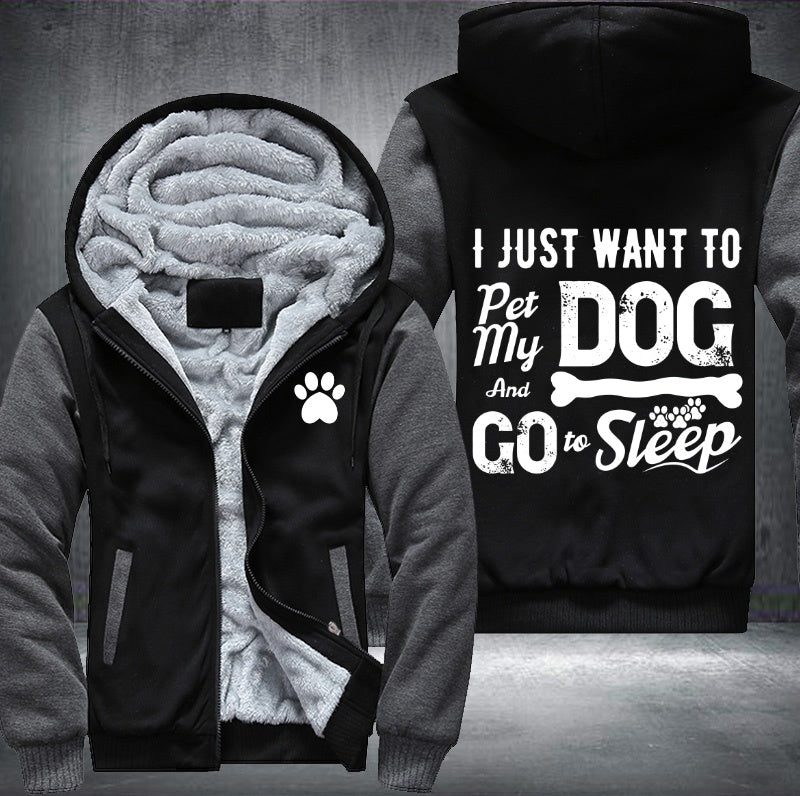 I just want to pet my dog and go to sleep Fleece Hoodies Jacket