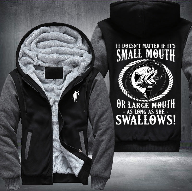 It doesn't matter small or large mouth as long as she swallows Fleece Hoodies Jacket