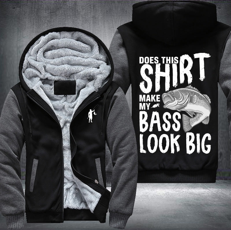 Does this shirt make my bass look big Fleece Hoodies Jacket
