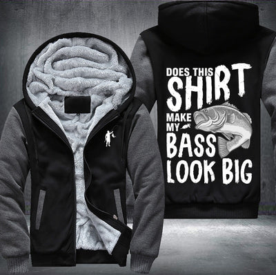 Does this shirt make my bass look big Fleece Hoodies Jacket