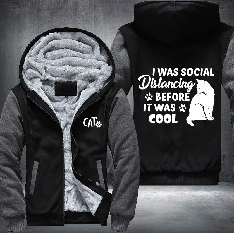 CAT I WAS SOCIAL Distancing BEFORE IT WAS COOL Fleece Hoodies Jacket