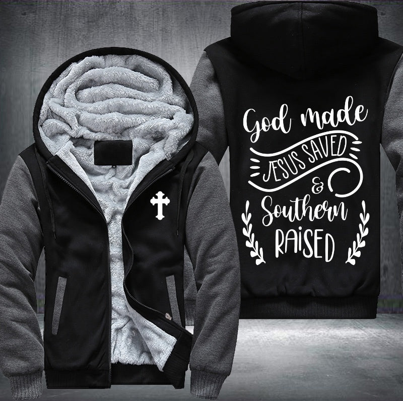God made Jesus saved and southern raised Fleece Hoodies Jacket