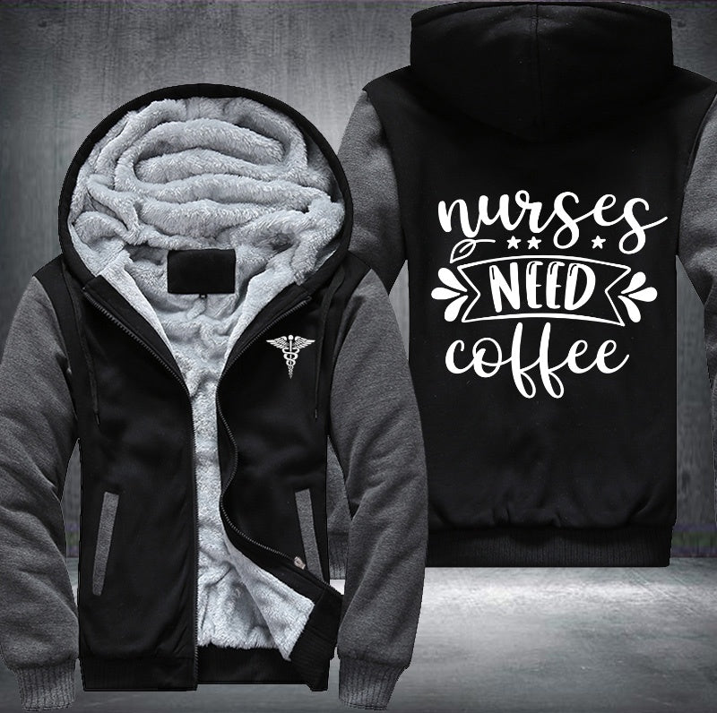 Nurses need coffee Fleece Hoodies Jacket