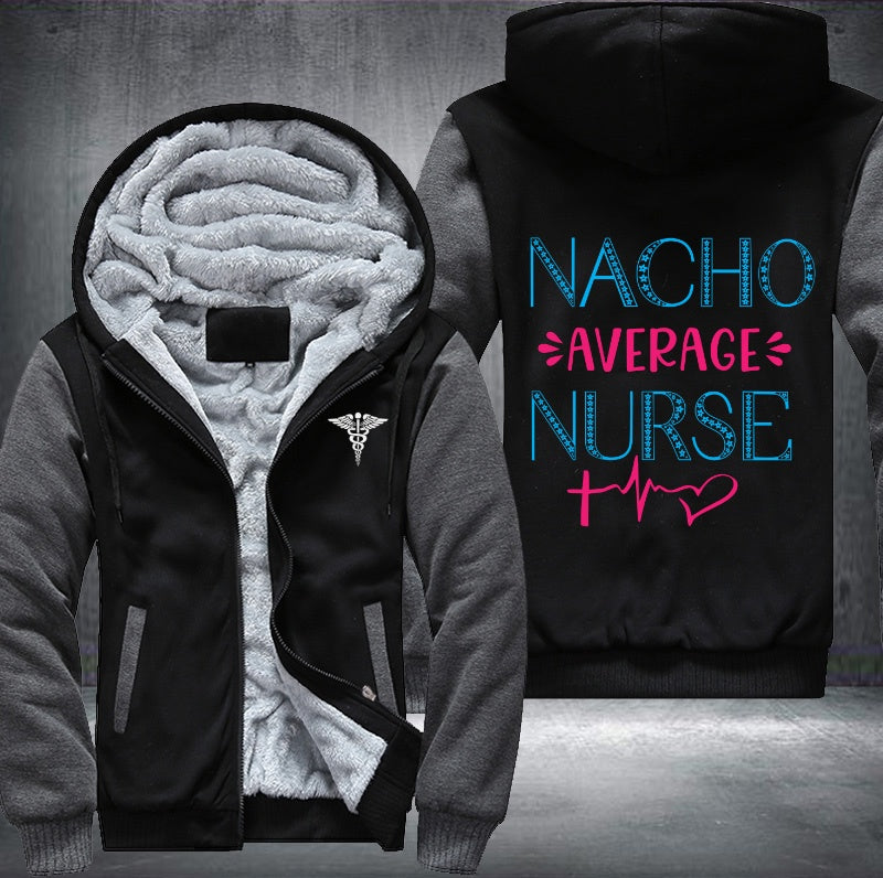 Nacho average nurse Fleece Hoodies Jacket