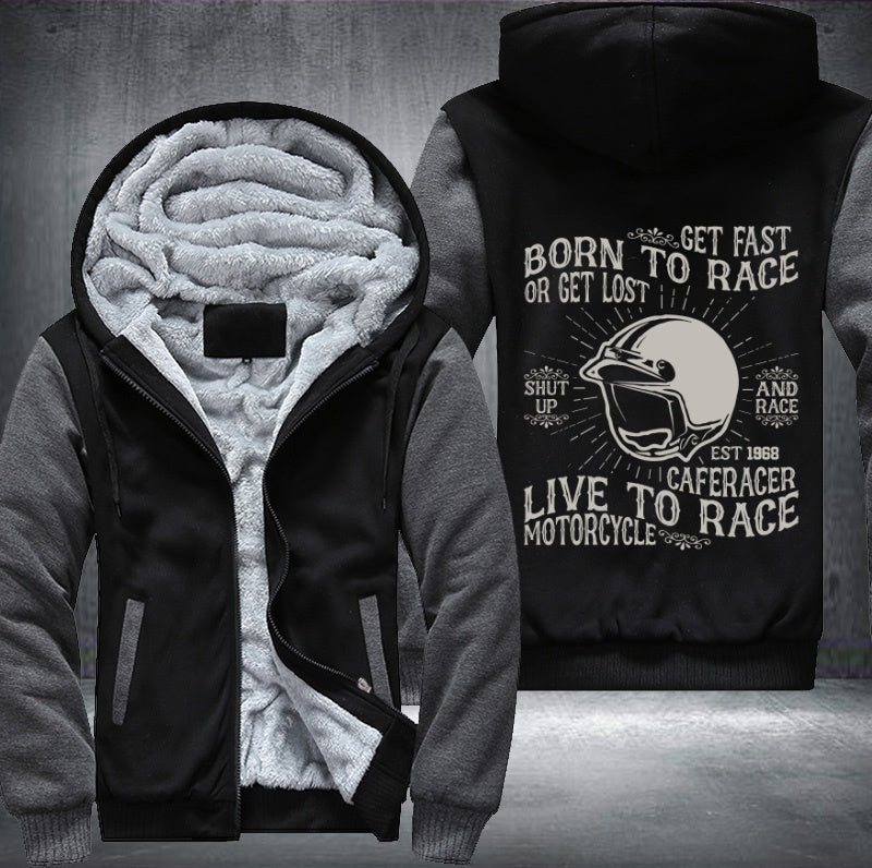 Get fast born to race or get lost Fleece Hoodies Jacket
