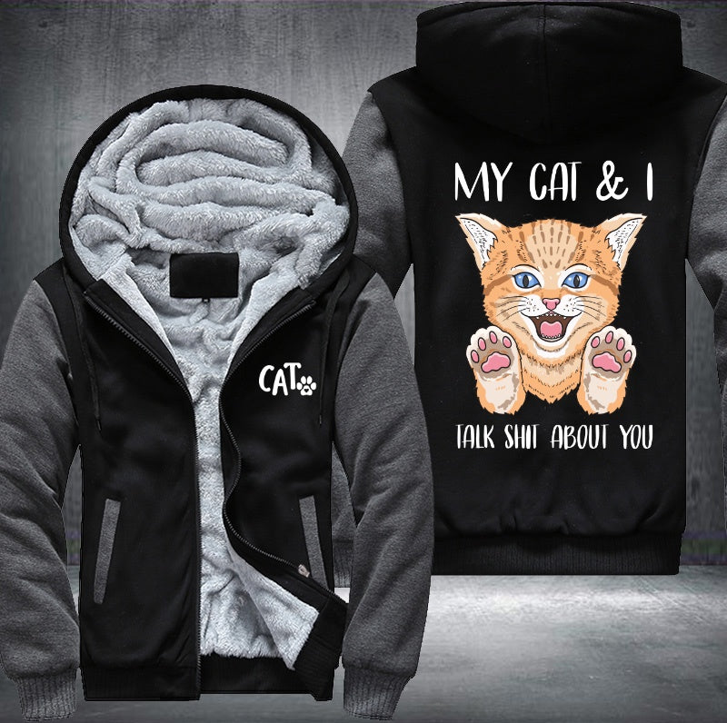 MY CAT & I TALK SHIT ABOUT YOU Fleece Hoodies Jacket