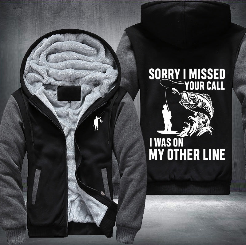 Sorry I missed your call I was on my other line Fleece Hoodies Jacket