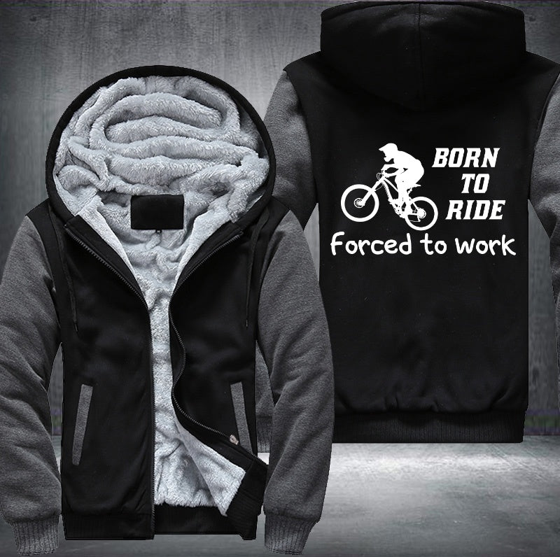 BORN TO RIDE Force to work Fleece Hoodies Jacket