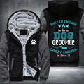 Skilled enough to be a dog groomer Fleece Hoodies Jacket