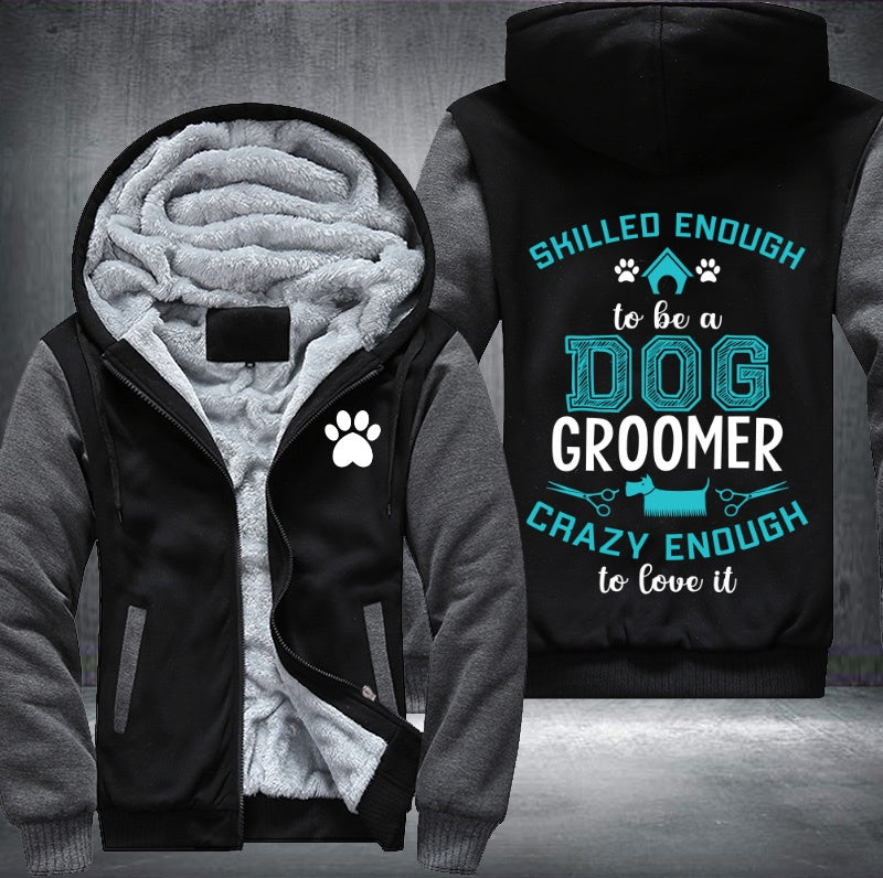 Skilled enough to be a dog groomer Fleece Hoodies Jacket
