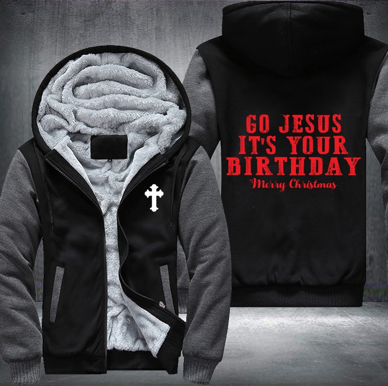 Go Jesus it's your birthday Fleece Hoodies Jacket