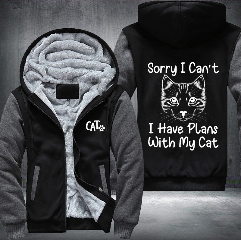 Sorry I Can't I Have Plans With My Cat Fleece Hoodies Jacket
