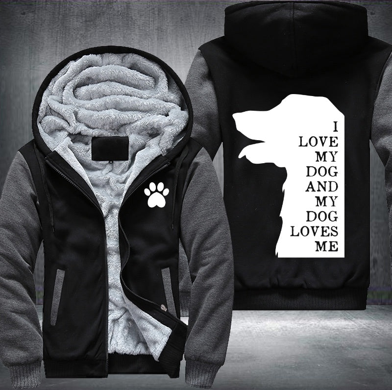 I love my dog and my dog loves me Fleece Hoodies Jacket