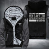 I gave up my life to learn how to save you Fleece Hoodies Jacket