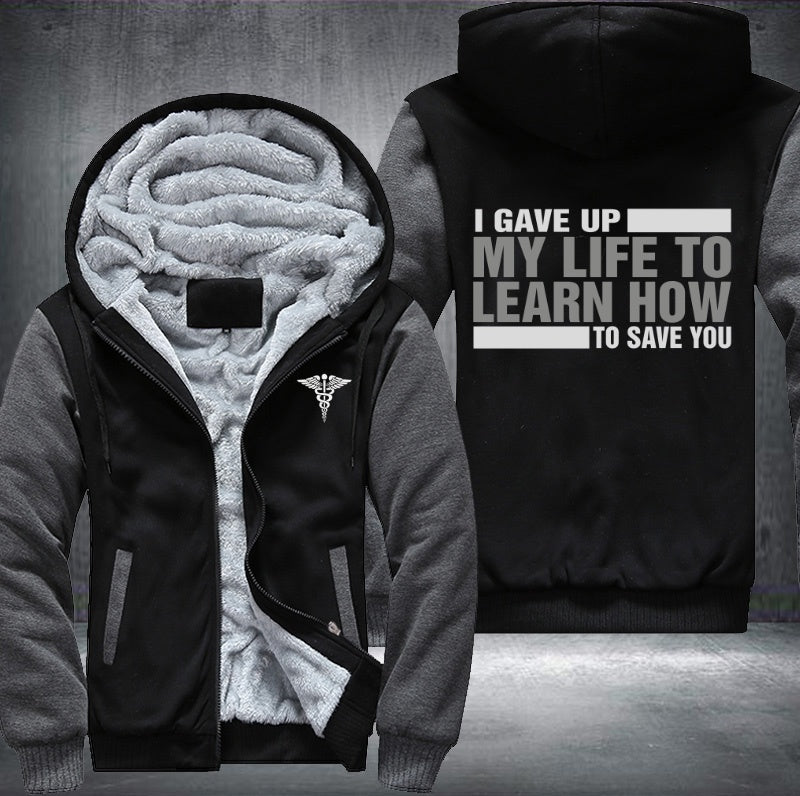 I gave up my life to learn how to save you Fleece Hoodies Jacket