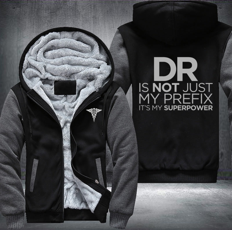 DR is not just my prefix it's my superpower Fleece Hoodies Jacket