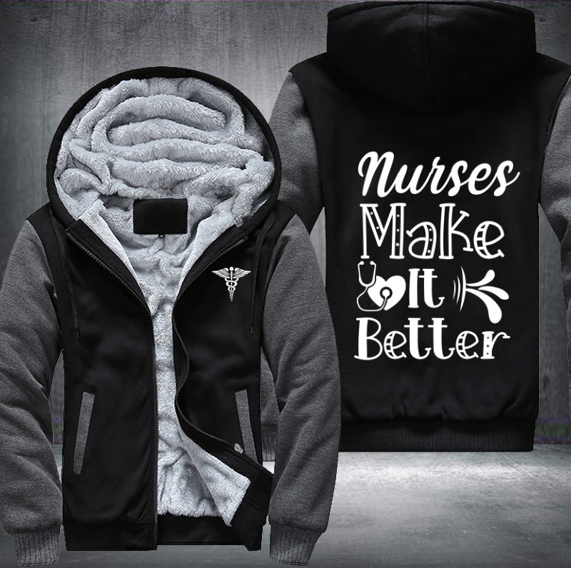 Nurses make it better printing Fleece Hoodies Jacket