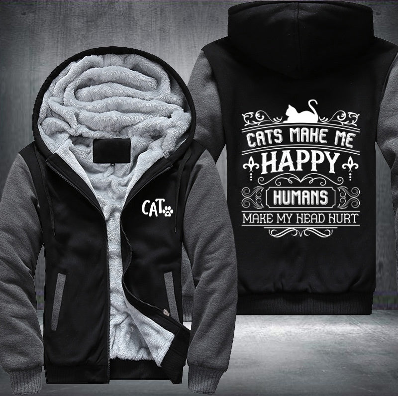 CAT MAKE ME HAPPY HUMANS MAKE MY HEAD HURT Fleece Hoodies Jacket