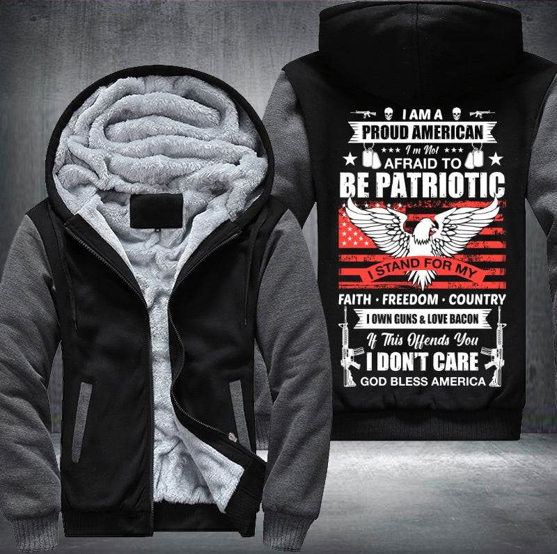 I AM PROUD AMERICAN I'm not AFRAID TO BE PATRIOTIC Fleece Hoodies Jacket