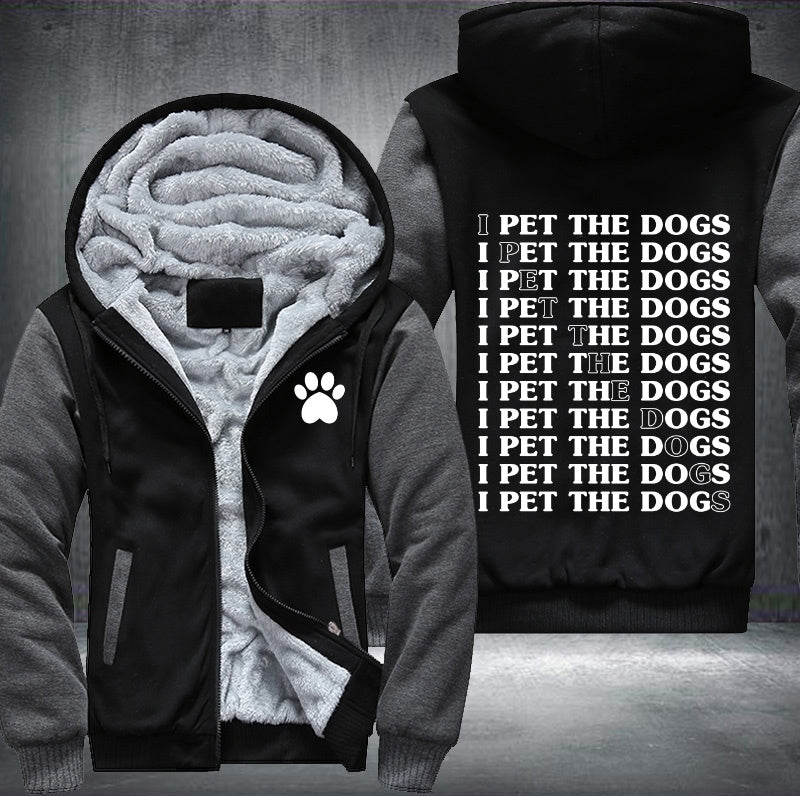 I pet the dogs Fleece Hoodies Jacket