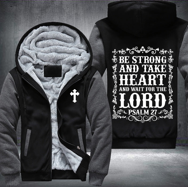 Be strong and take heart and wait for the lord Fleece Hoodies Jacket