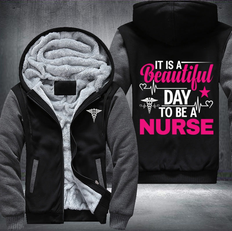 It is a beautiful day to be a nurse Fleece Hoodies Jacket