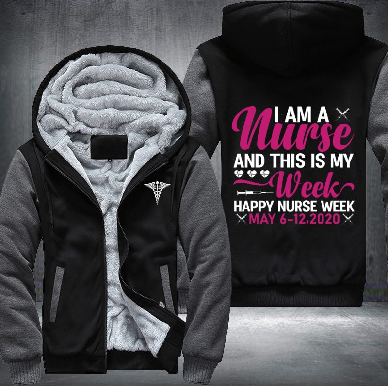 I am a nurse and this is my week Fleece Hoodies Jacket