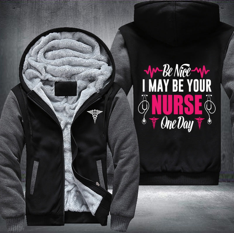 Be nice i may be your nurse one day Fleece Hoodies Jacket