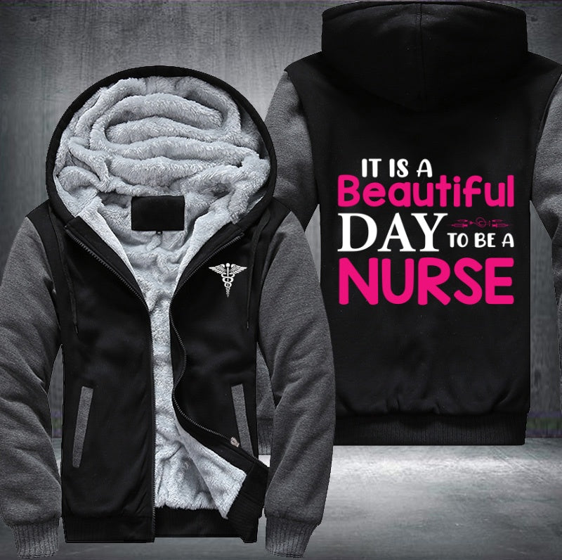 It is a beautiful day to be a nurse Fleece Hoodies Jacket