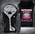 nursing isn't about how much love i put into what i do Fleece Hoodies Jacket