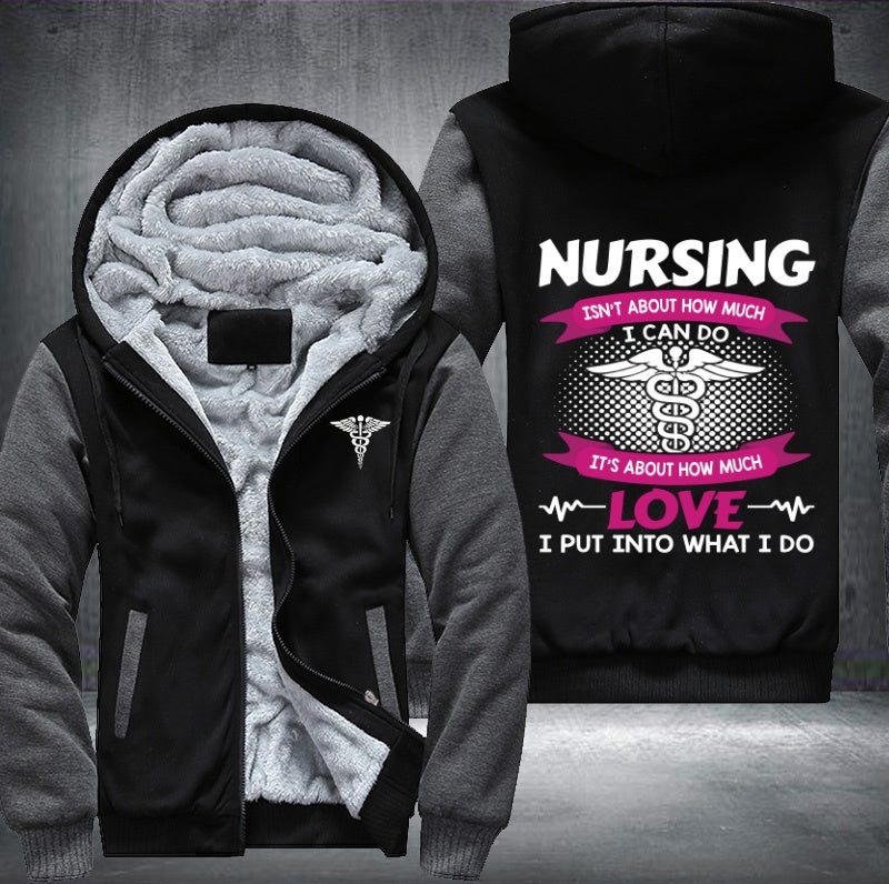 nursing isn't about how much love i put into what i do Fleece Hoodies Jacket