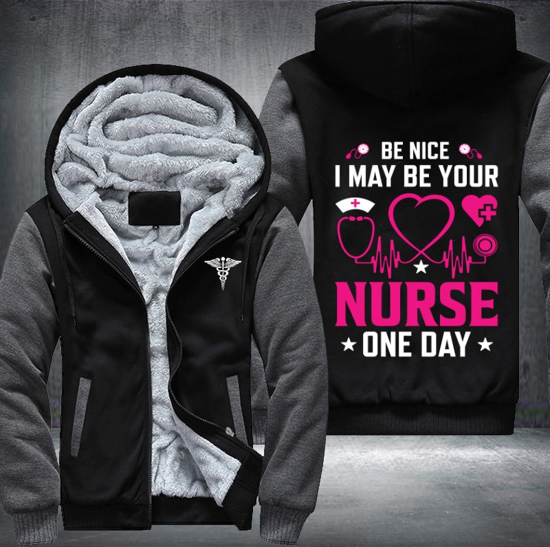 Be nice i may be your nurse one day Fleece Hoodies Jacket